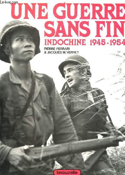UNE GUERRE SANS FIN - INDOCHINE 1945-1954