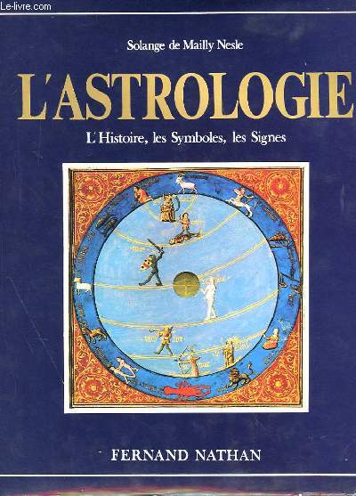 L'ASTROLOGIE - L'HISTOIRE, LES SYMBOLES, LES SIGNES