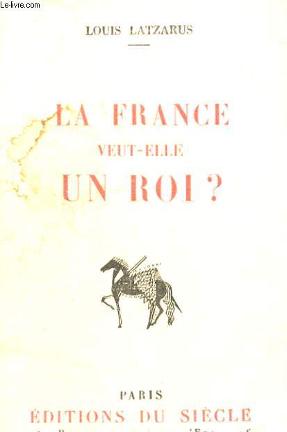 LA FRANCE VEUT-ELLE UN ROI ?