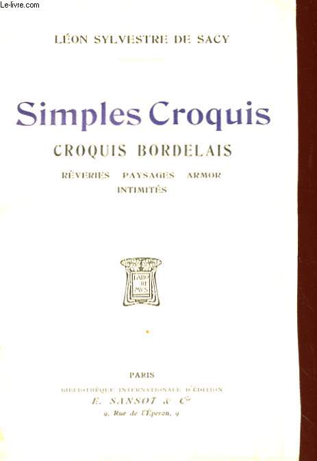 SIMPLES CROQUIS - CROQUIS BORDELAIS - REVFERIES - PAYSAGES - ARMOR - INTIMITES