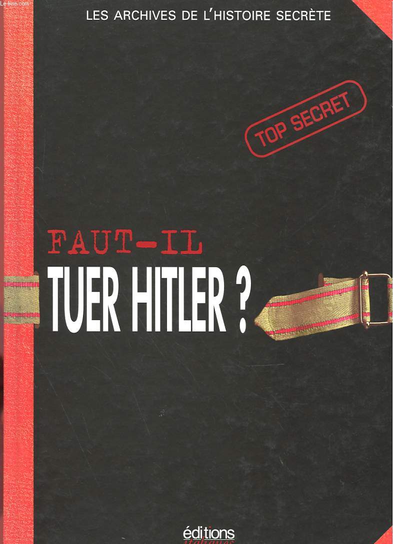 FAUT-IL TUER HITLER ?