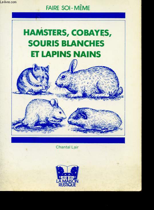 HAMSTERS, COBAYES, SOURIS BLANCHES ET LAPINS NAINS