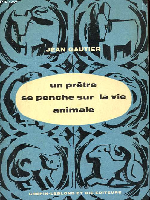 UN PRETRE SE PENCHE SUR LA VIE ANIMALE