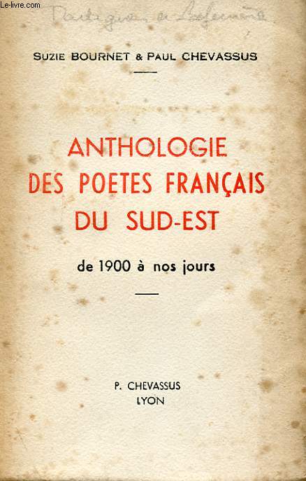 ANTHOLOGIE DES POETES FRANCAIS DU SUD-EST - DE 1900 A NOS JOURS