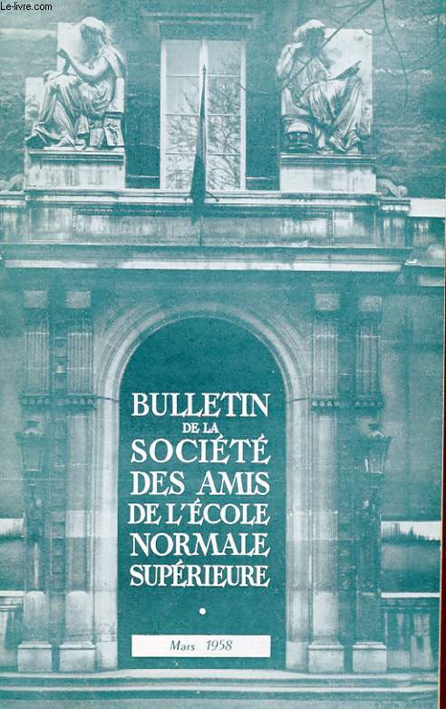 BULLETIN DE LA SOCIETE DES AMIS DE L'ECOLE NORMALE SUPERIEURE - 389e ANNEE - N 81