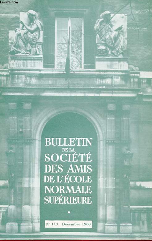 BULLETIN DE LA SOCIETE DES AMIS DE L'ECOLE NORMALE SUPERIEURE - 49e ANNEE - N 113