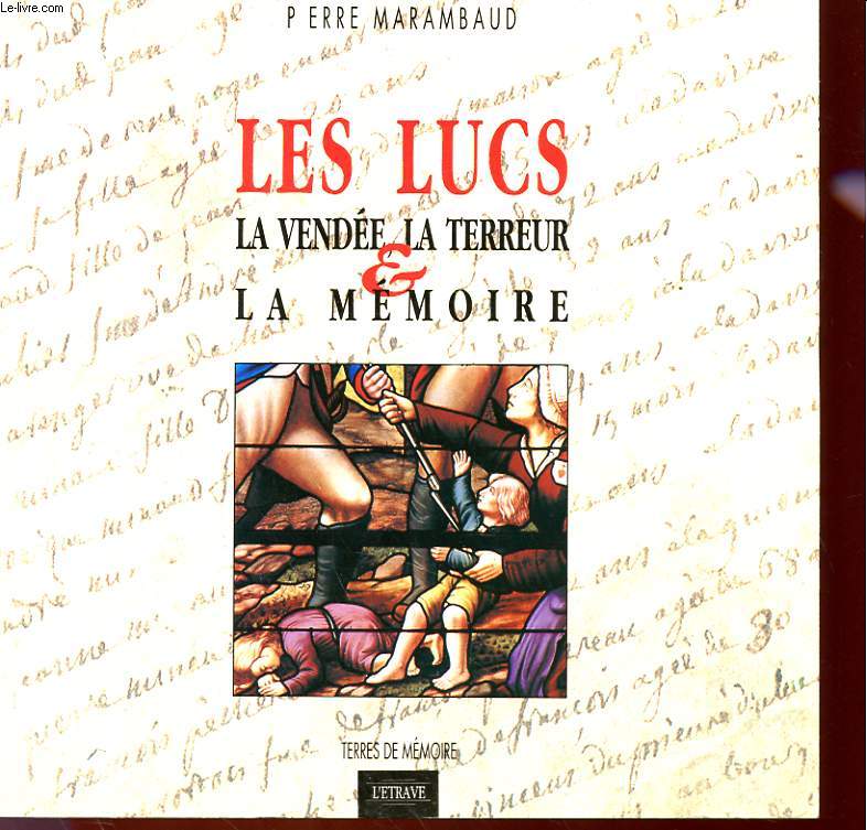 LES LUCS - L VENDEE, LA TERREUR & LA MEMOIRE