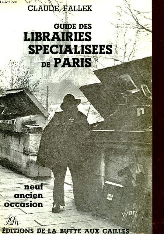 GUIDE DES LIBRAIRIES SPECIALISEES DE PARIS - NEUF, ANCIEN, D'OCCASION