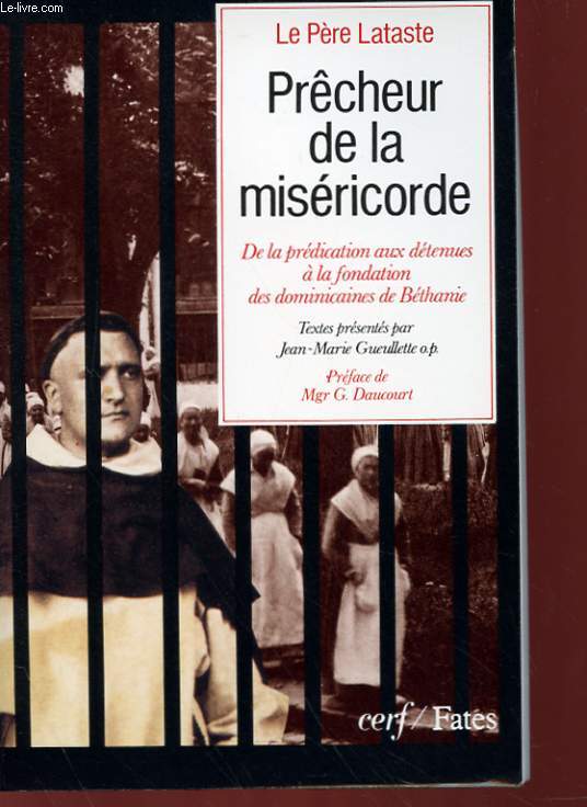 PRECHEUR DE LA MISERICORDE - DE LA PREDICATION AUX DETENUES A LA FONDATION DES DOMINICAINES DE BETHANIE