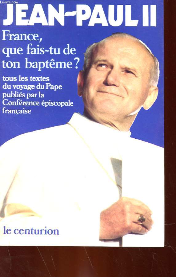 FRANCE, QUE FAIT-TU DE TON BAPTEME ?