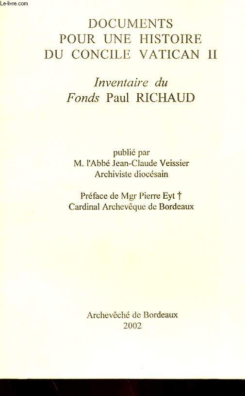 DOCUMENTS POUR UNE HISTOIRE DU CONCILE VATICAN II - INVENTAIRE DU FONDS PAUL RICHAUD