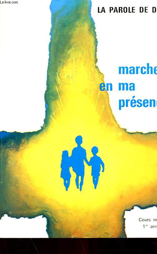 LA PAROLE DE DIEU 1 - MARCHE EN MA PRESENCE - COURS MOYEN 1re ANNEE