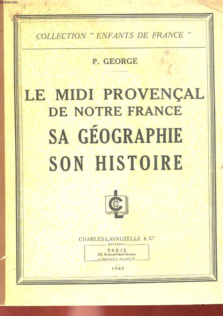 LE MIDI PROVENCAL DE NOTRE FRANCE, SA GEOGRAPHIE, SON HISTOIRE