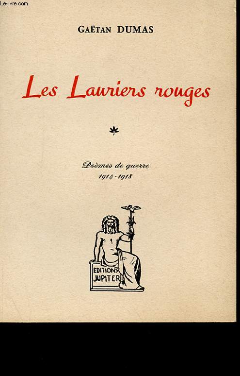 LES LAURIERS ROUGES - POEMES DE GUERRE 1914-1918