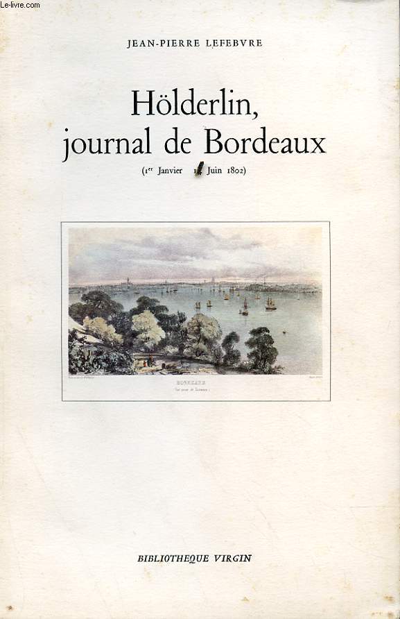 HOLDERLIN, JOURNAL DE BORDEAUX (1er JANVIER-14 JUIN 1802)