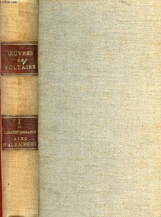 OEUVRES COMPLETES DE VOLTAIRE - TOME PREMIER - CORRESPONDANCE AVEC D'ALEMBERT