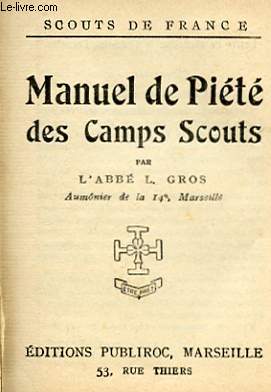 MANUEL DE PIETE DES CAMPS SCOUTS SUIVIE DE 