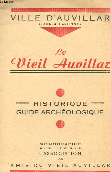 LE VIEIL AUVILLAR - HISTORIQUE - GUIDE ARCHEOLOGIQUE