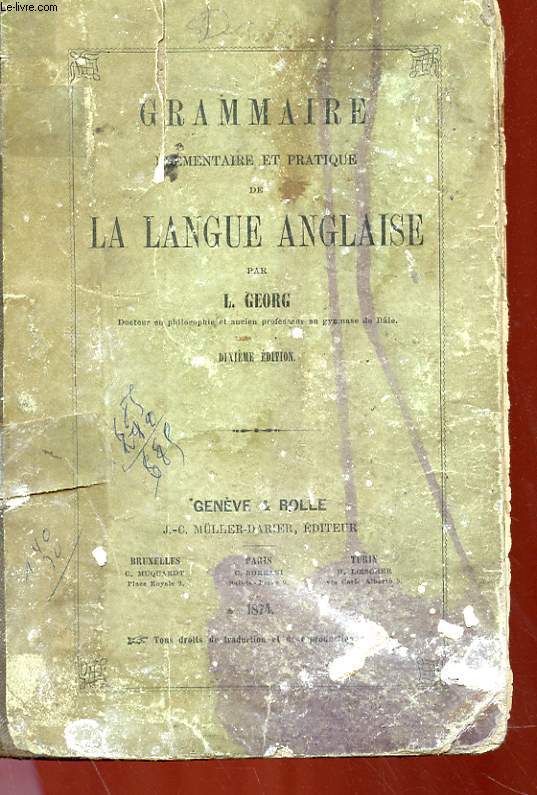 GRAMMAIRE ELEMENTAIRE ET PRATIQUE DE LA LANGUE ANGLAIS - OUVRAGE ACCOMPAGNE DE NOMBREUX EXERCICES DE CONVERSATION ET SUIVI DE DEUX VOCABULAIRES ALPHABETIQUES - Ouvrage accompagn de nombreux exercices de conversation et suivi de deux vocabulaires