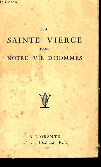 LA SAINTE VIERGE DANS NOTRE VIE D'HOMME