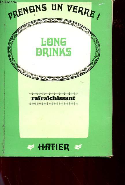 PRENONS UN VERRE! LONG DRINKS - RAFRAICHISSANT