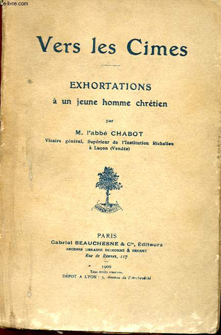 VERS LES CIMES - EXHORATIONS A UN JEUNE HOMME CHRETIEN