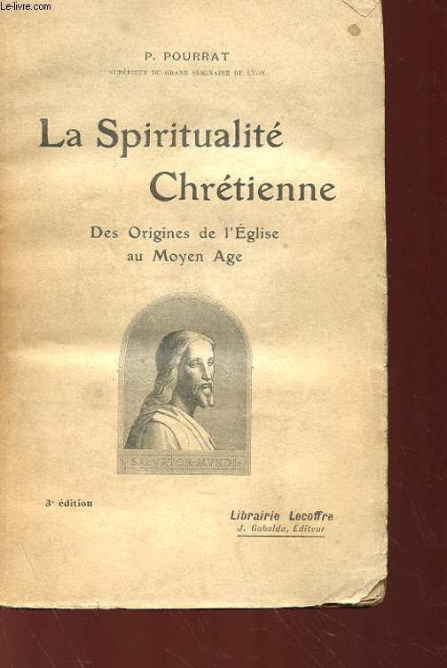 LA SPIRITUALITE CHRETIENNE - DES ORIGINES DE L'EGLISE AU MOYEN AGE