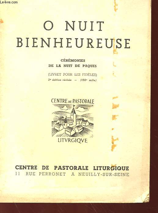 O NUIT BIENHEUREUSE - CEREMONIES DE LA NUIT DE PAQUE (LIVRET POUR LES FIDELES)