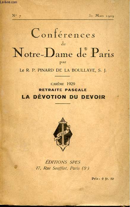 CONFERENCES DE NOTRE-DAME DE PARIS N 7 - CAREME 1929 - RETRAITE PASCALE - LA DEVOTION DU DEVOIR