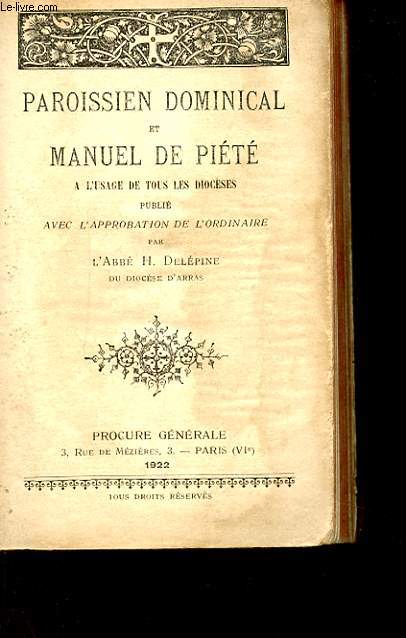 PAROISSIEN DOMINICAL ET MANUEL DE PIETE, A L'USAGE DE TOUS LES DIOCEES PUBLIE AVEC L'APPROBATION DE L'ORDINAIRE