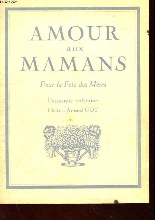 AMOUR AUX MAMANS - POUR LA FETE DES MERES - POEMERAIE ENFANTINE