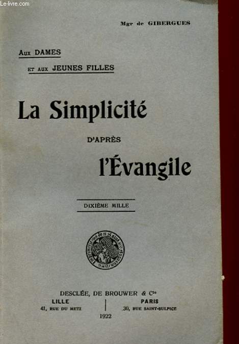 AUX DAMES ET AUX JEUNES FILLES - LA SIMPLICITE D'APRES L'EVANGILE