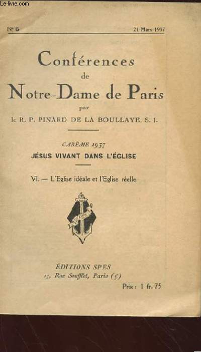 CONFERENCES DE NOTRE-DAME DE PARIS N6 CAREME 21 MARS 1937 JESUS VIVANT DANS L'EGLISE