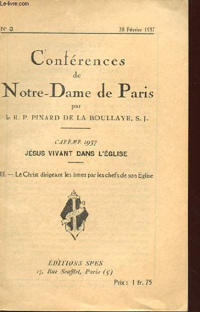 NOTRE DAME DE PARIS CAREME 1937 JESUS VIVANT DANS L'EGLISE N3 III LE CHRIST DIRIGEANT LES AMES PAR LES CHEFS DE SON EGLISE