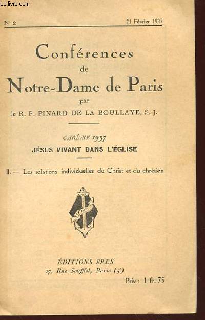 NOTRE DAME DE PARIS CARME 1937 21 FEVRIER 1937 JESUS VIVANT DANS L'EGLISE N2 II LES RELATIONS INDIVIDUELLES DU CHRIST ET DU CHRETIEN