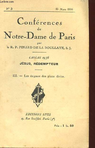 CONFERENCES DE NOTRE DAME DE PARIS N 3 15 MARS 1936 JESUS REDEMPTEUR III LES ENIGMES DES PLANS DIVINS