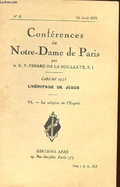 CONFERENCES DE NOTRE DAME DE PARIS N 6 CAREME 1935 14 AVRIL 1935 L'HERITAGE DE JESUS VI LA RELIGION DE L'ESPRIT