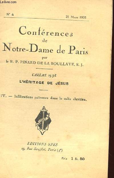CONFERENCES DE NOTRE DAME DE PARIS N4 CAREME 1935 L'HERITAGE DE JESUS 31 MARS 1935 IV INFILTRATIONS PAIENNES DANS LE CULTE CHRETIEN