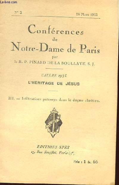 CONFERENCES DE NOTRE DAME DE PARIS N3 CAREME 1937 L'HERITAGE DE JESUS III INFILTRATIONS PAIENNES DANS LE DOGME CHRETIEN