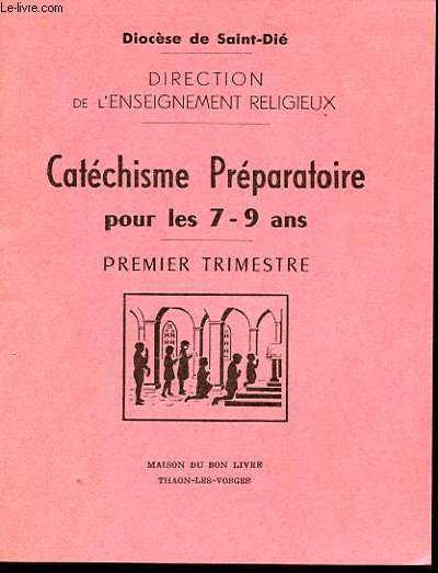 CATECHISME PREPARATOIRE POUR LES 7-9 ANS. PREMIER TRIMESTRE