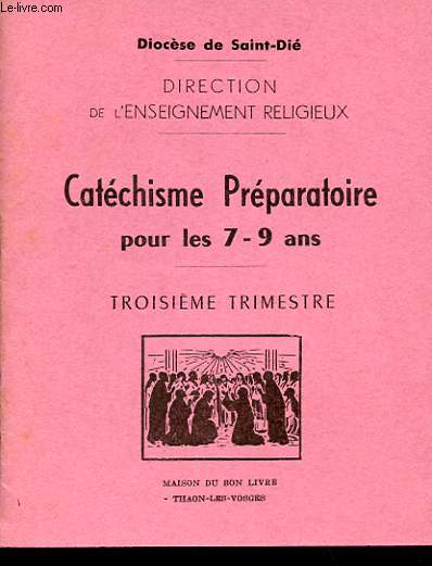 CATECHISME PREPARATOIRE POUR LES 7-9 ANS. TROISIEME TRIMESTRE