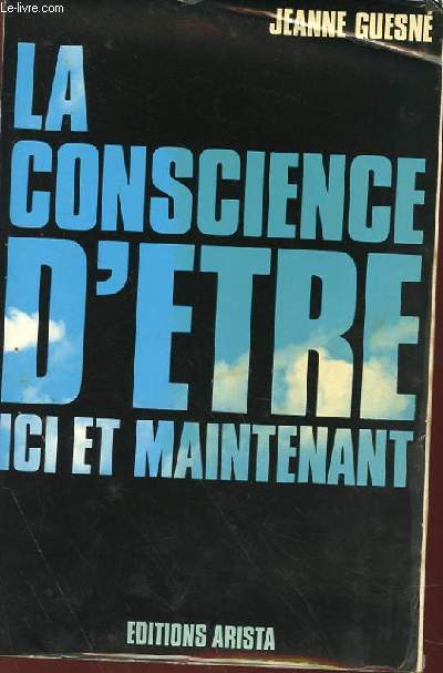 LA CONSCIENCE D'ETRE ICI ET MAINTENANT