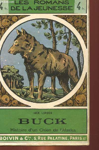 BUCK (HISTOIRE D'UN CHIEN D'ALASKA), L'APPEL DE LA FORET