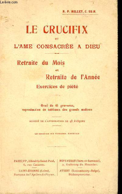 LE CRUCIFIX ET L'AME CONSACREE A DIEU. RETRAITE DU MOIS ET RETRAITE DE L'ANNEE, EXERCICES DE PIETE