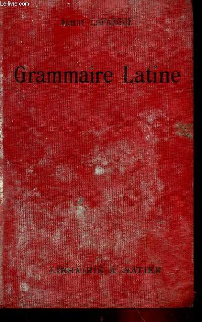 GRAMMAIRE LATINE A L'USAGE DE TOUTES LES CLASSES