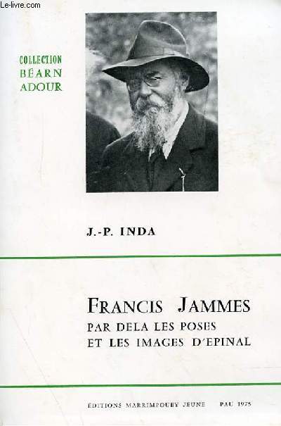 FRANCIS JAMMES PAR DELA LES POSES ET LES IMAGES D'EPINAL