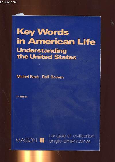 KEY WORDS IN AMERICAN LIFE, UNDERSTANDING THE UNITED STATES
