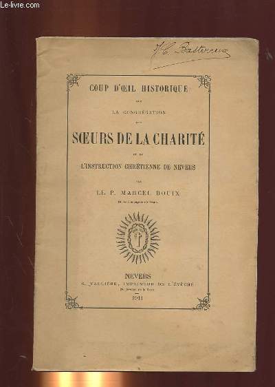 COUP D'OEIL HISTORIQUE SUR LA CONGREGATION DE SOEURS DE LA CHARITE ET DE L'INSTRUCTION CHRETIENNE DE NEVERS