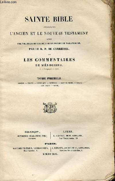 SAINTE BIBLE CONTENANT L'ANCIEN ET LE NOUVEAU TESTAMENT AVEC UNE TRADUCTION FRANCAISE EN FORME DE PARAPHRASE TOME PREMIER