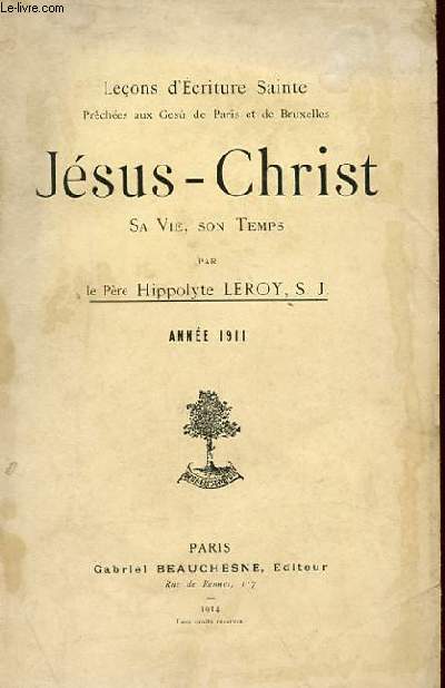 JESUS-CHRIST, SA VIE, SON TEMPS,1911